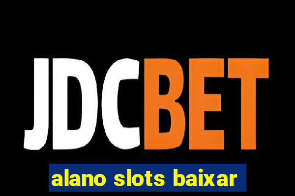 alano slots baixar